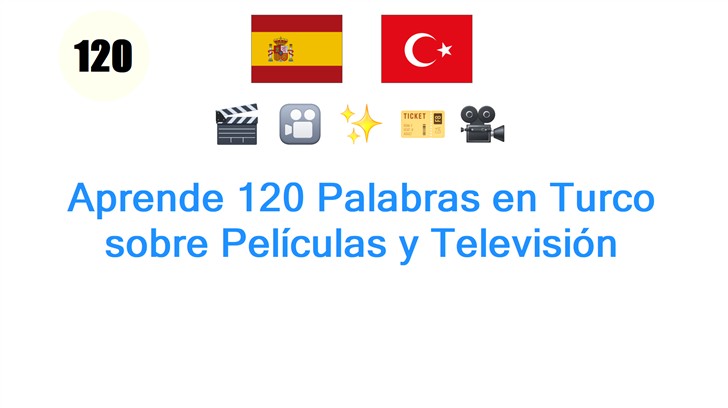 Aprende 120 Palabras en Turco sobre Películas y Televisión